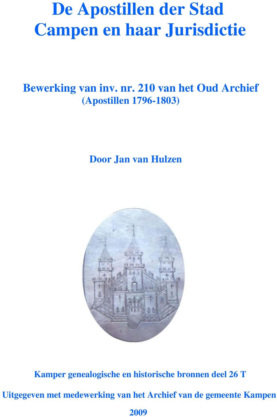 210 van het Oud Archief (Apostillen 1796-1803) Door Jan van