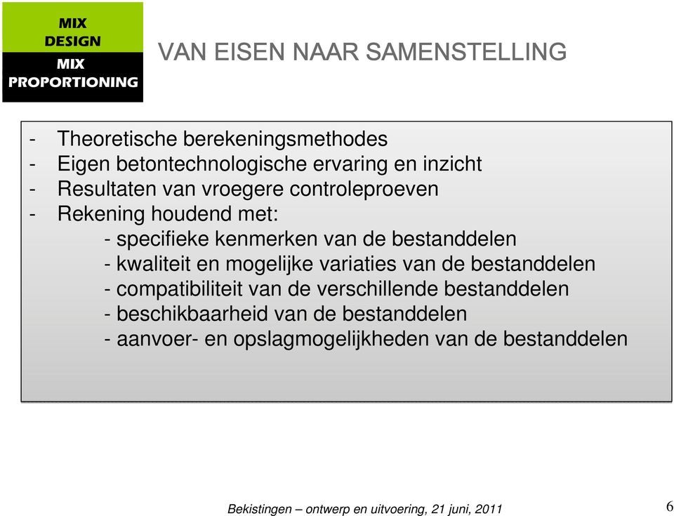 bestanddelen - kwaliteit en mogelijke variaties van de bestanddelen - compatibiliteit van de