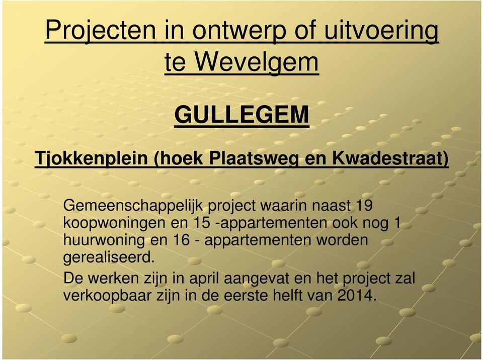 -appartementen ook nog 1 huurwoning en 16 - appartementen worden gerealiseerd.