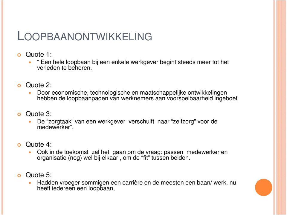 Quote 3: De zorgtaak van een werkgever verschuift naar zelfzorg voor de medewerker.