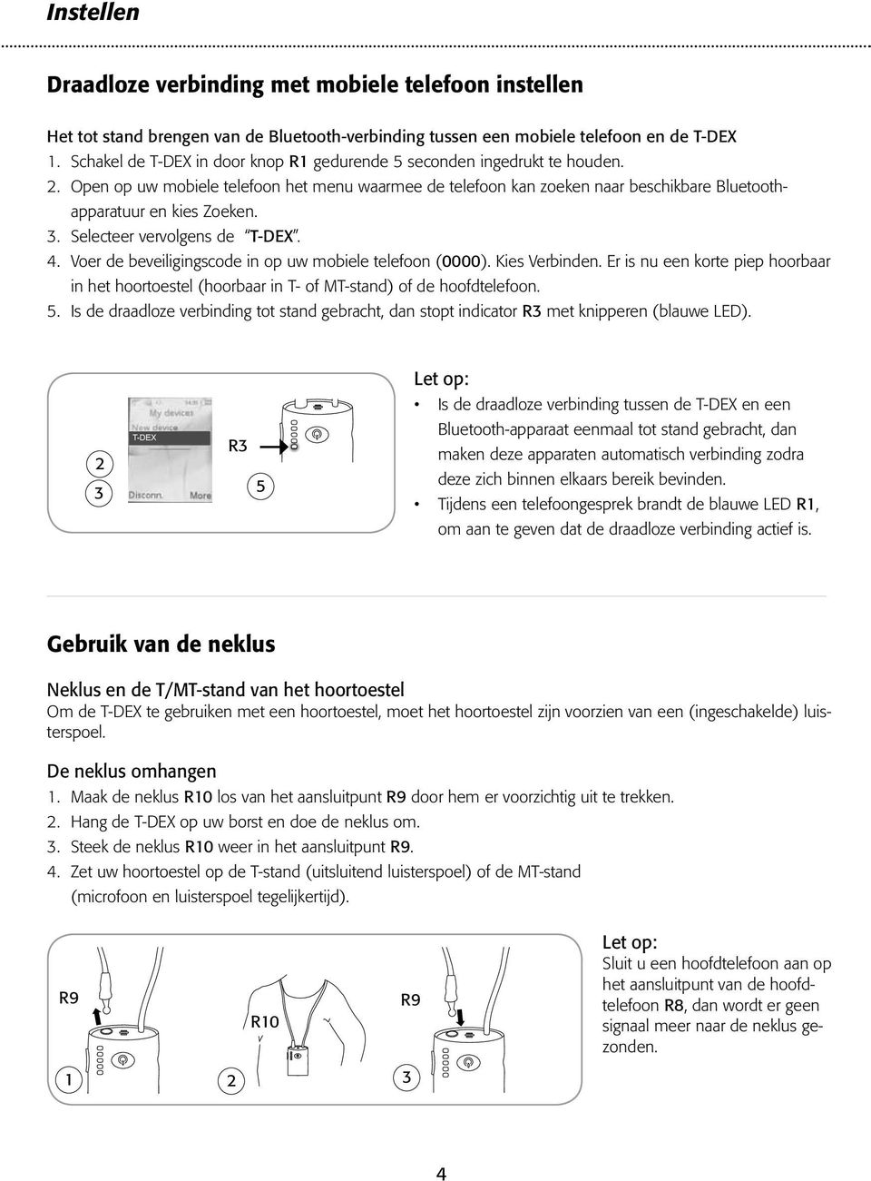 3. Selecteer vervolgens de T-DEX. 4. Voer de beveiligingscode in op uw mobiele telefoon (0000). Kies Verbinden.