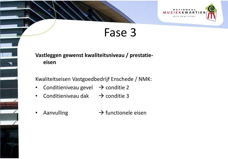 Enschede / NMK: Conditieniveau gevel conditie 2