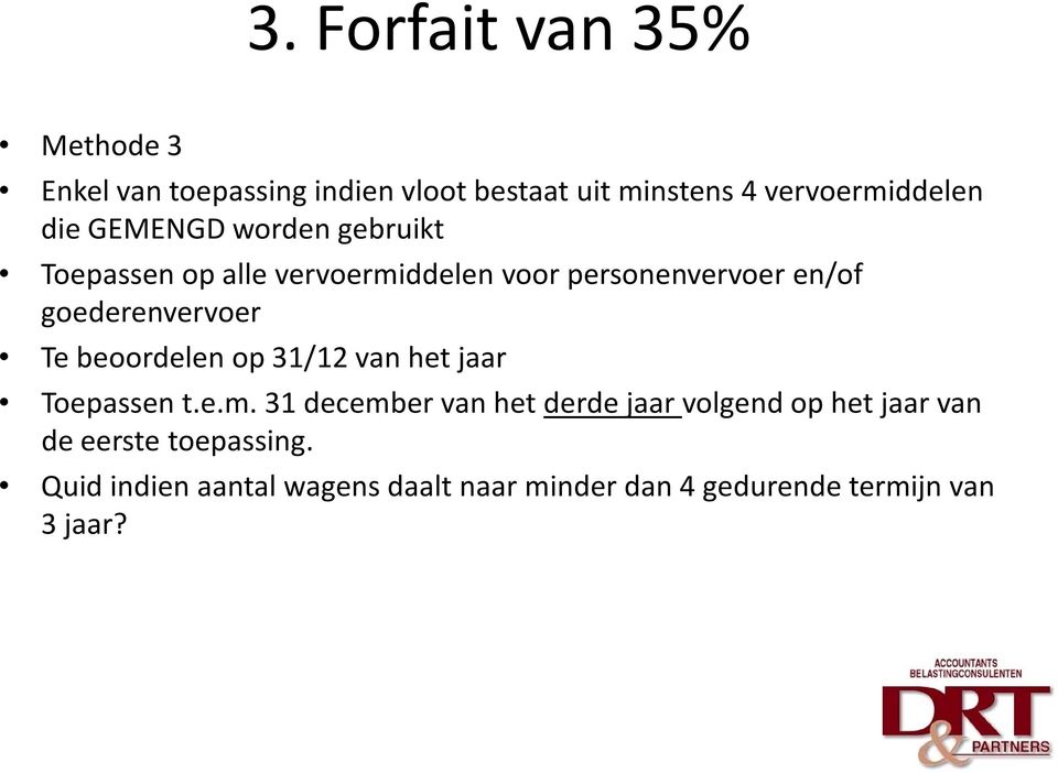 goederenvervoer Te beoordelen op 31/12 van het jaar Toepassen t.e.m.