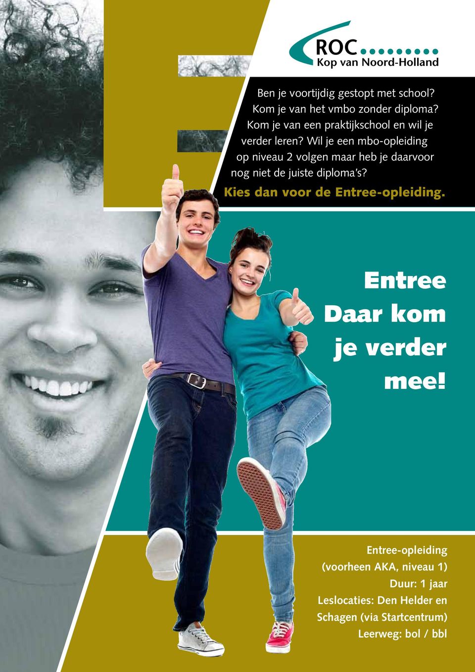 Wil je een mbo-opleiding op niveau 2 volgen maar heb je daarvoor nog niet de juiste diploma s?