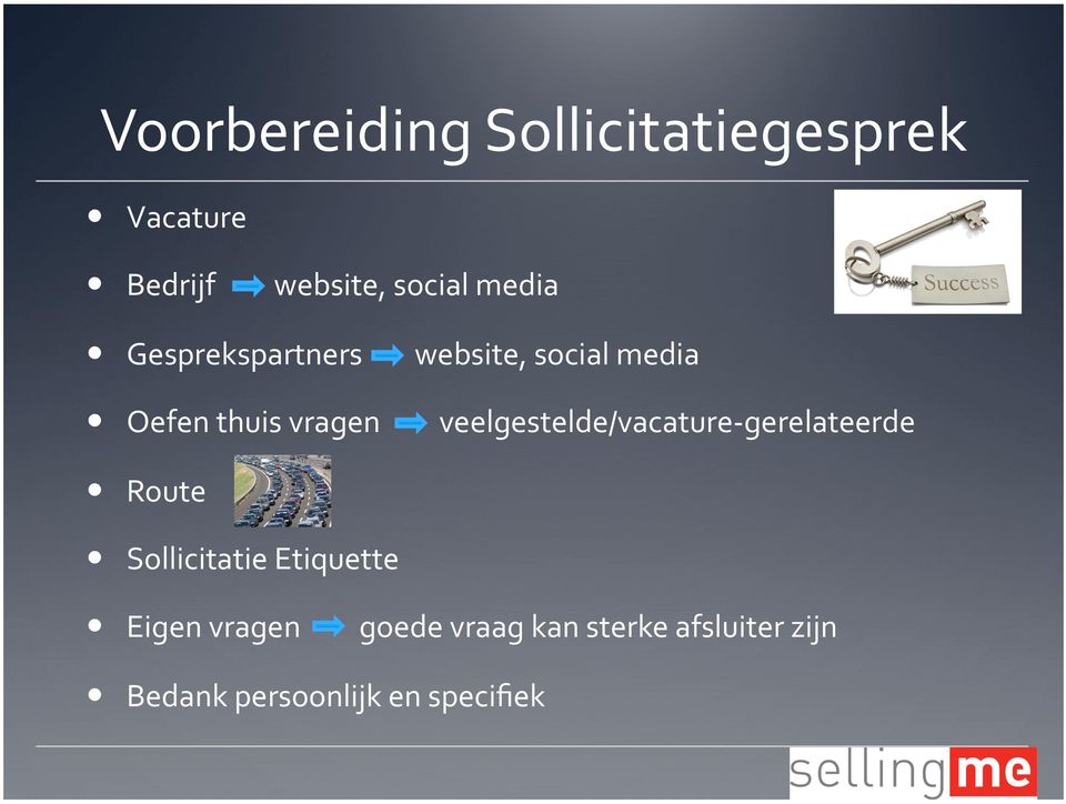 veelgestelde/vacature- gerelateerde Route Sollicitatie Etiquette