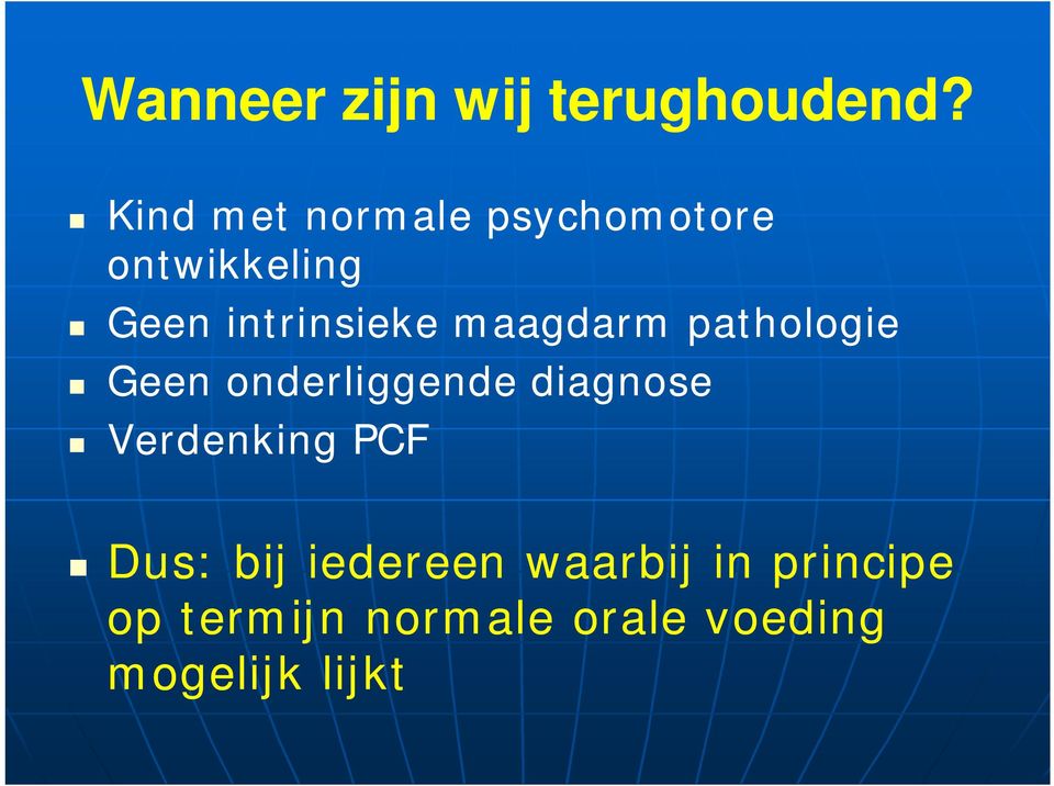 maagdarm pathologie Geen onderliggende diagnose Verdenking