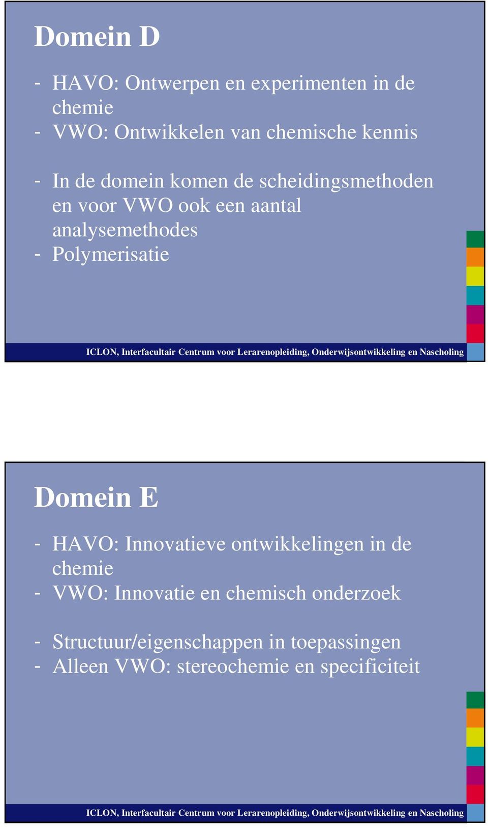 Polymerisatie Domein E - HAVO: Innovatieve ontwikkelingen in de chemie - VWO: Innovatie en