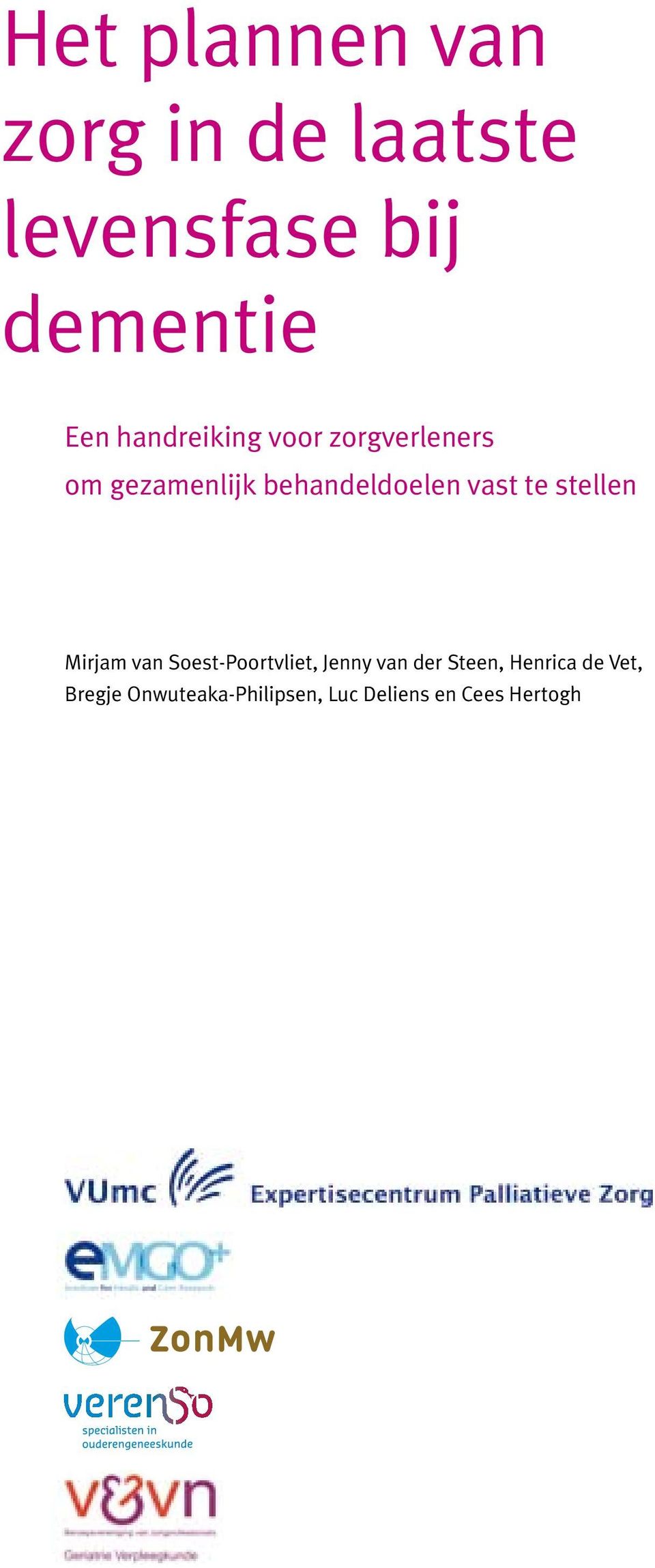 te stellen Mirjam van Soest-Poortvliet, Jenny van der Steen,