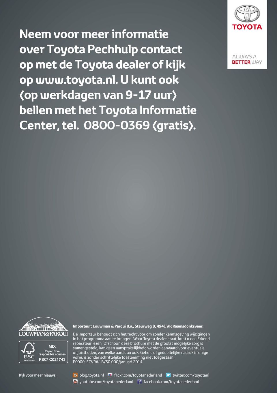 Waar Toyota dealer staat, kunt u ook Erkend reparateur lezen.