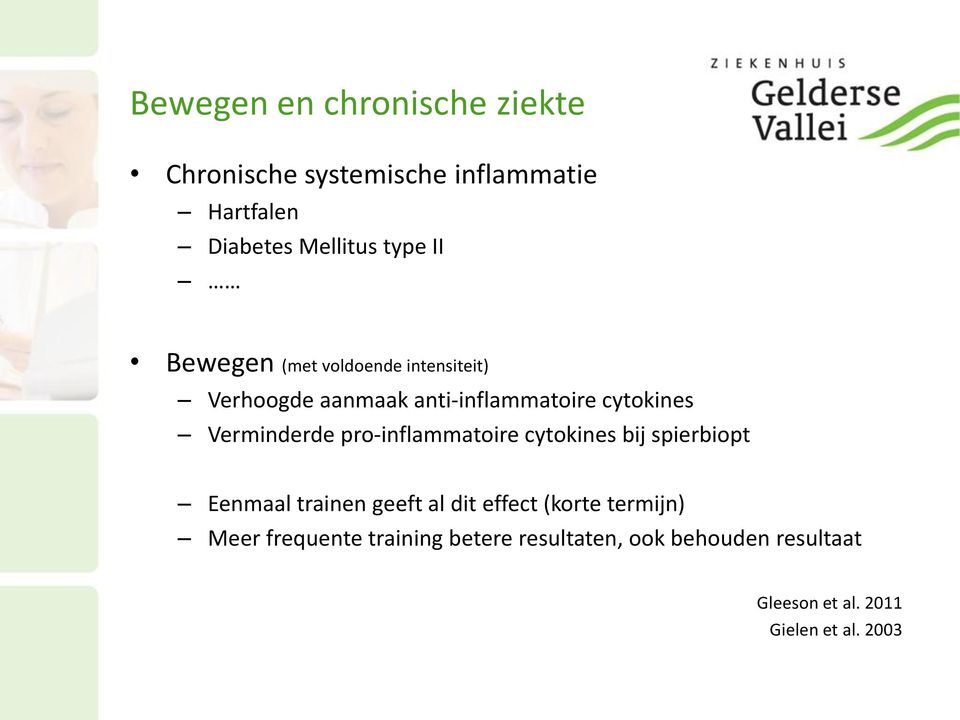 pro-inflammatoire cytokines bij spierbiopt Eenmaal trainen geeft al dit effect (korte termijn)