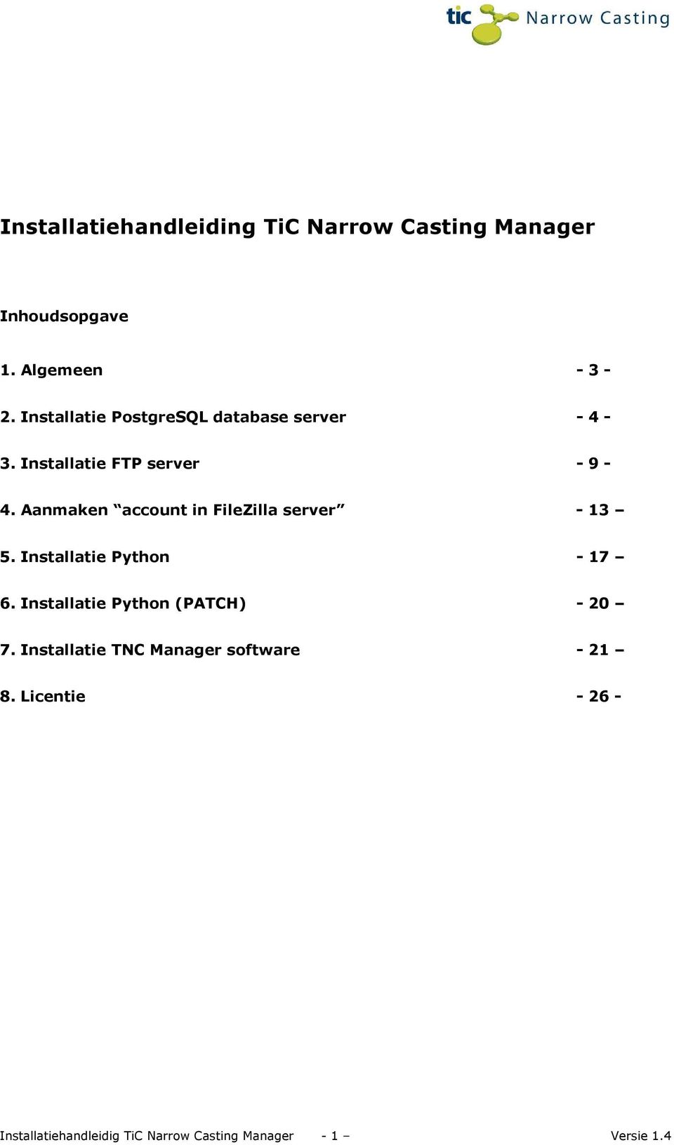 Aanmaken account in FileZilla server - 13 5. Installatie Python - 17 6.