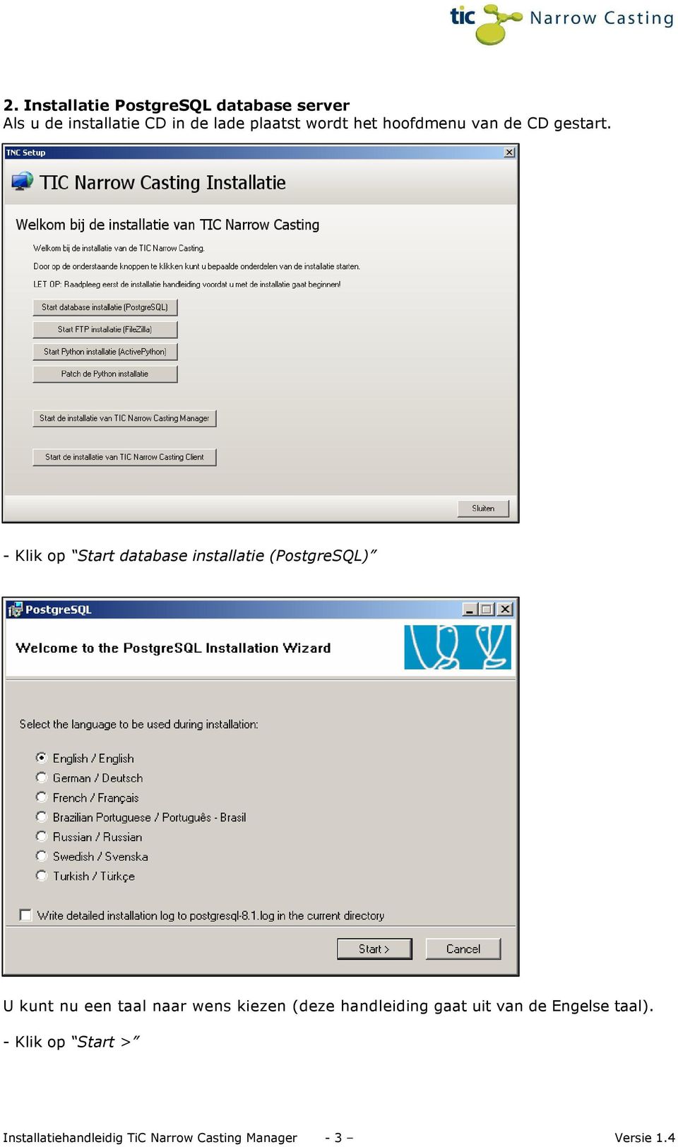 - Klik op Start database installatie (PostgreSQL) U kunt nu een taal naar wens