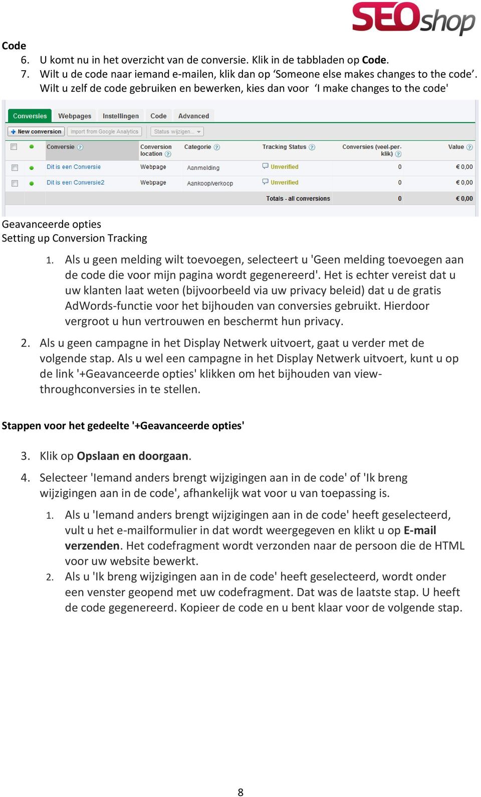 Als u geen melding wilt toevoegen, selecteert u 'Geen melding toevoegen aan de code die voor mijn pagina wordt gegenereerd'.