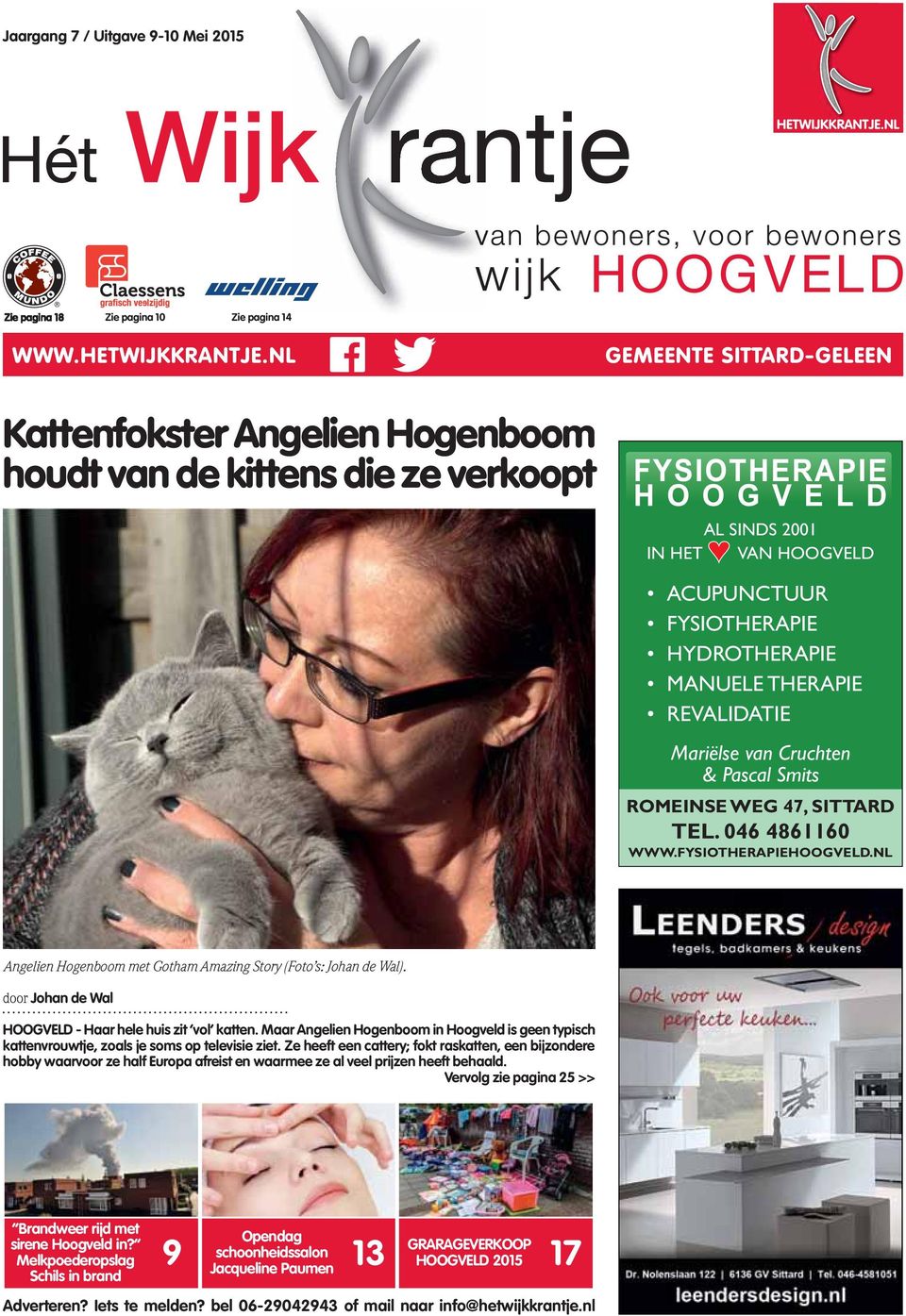 FYSIOTHERAPIEHOOGVELD.NL Angelien Hogenboom met Gotham Amazing Story (Foto s: Johan de Wal). door Johan de Wal HOOGVELD - Haar hele huis zit vol katten.