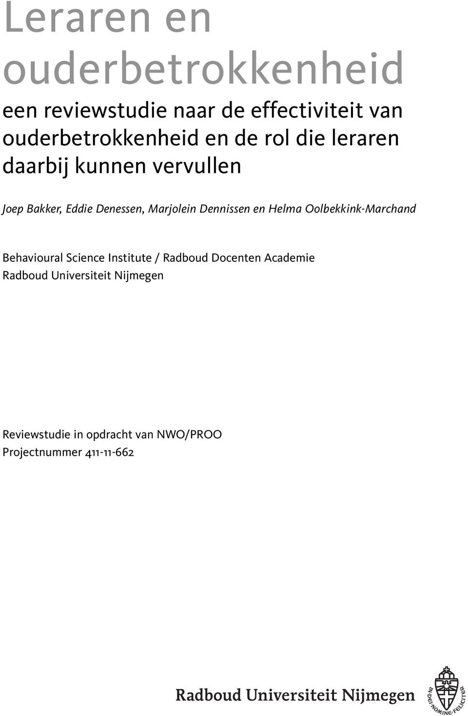 Dennissen en Helma Oolbekkink-Marchand Behavioural Science Institute / Radboud Docenten