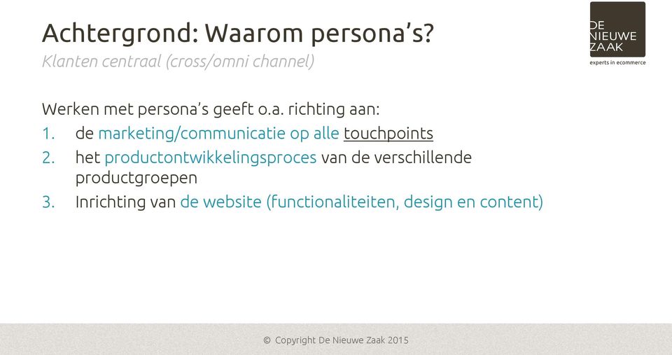 de marketing/communicatie op alle touchpoints 2.