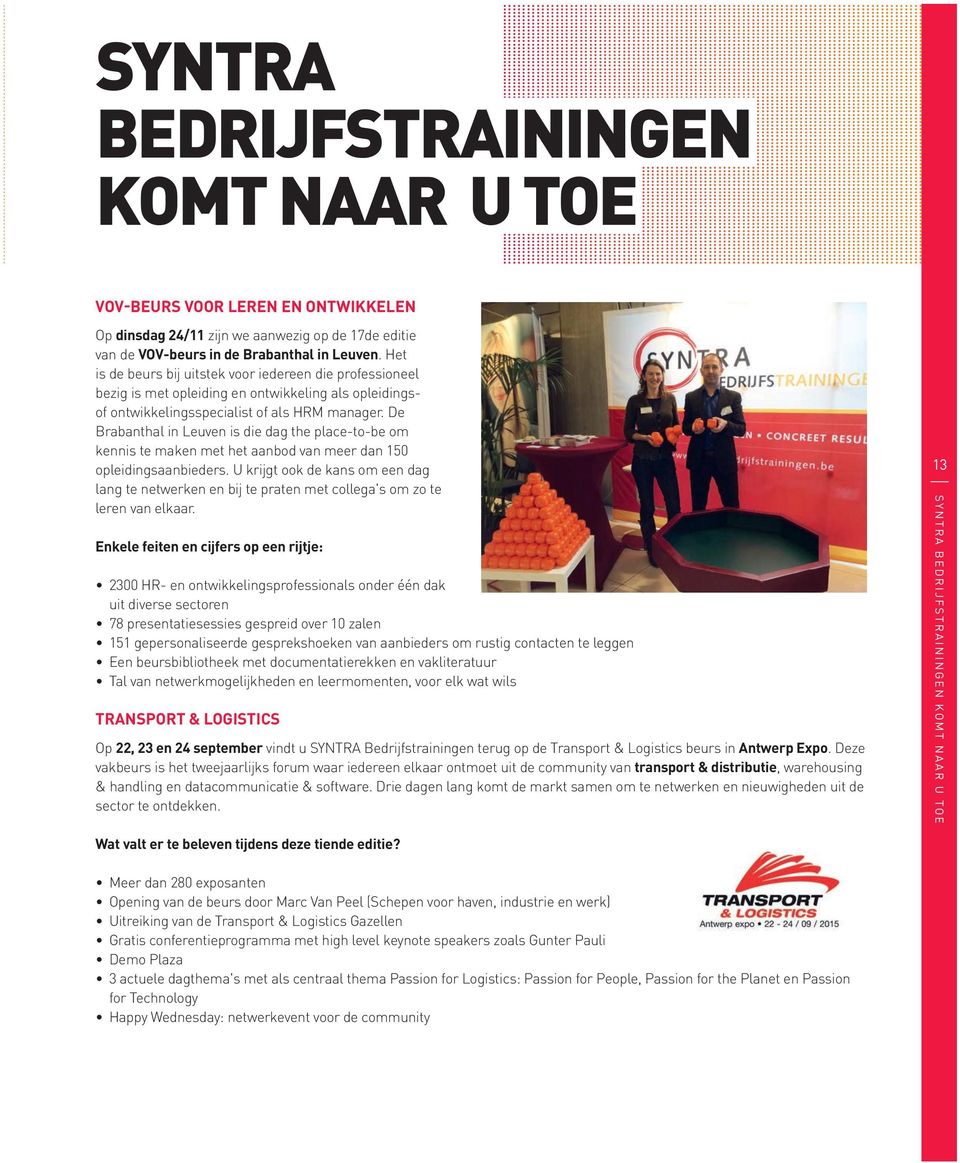 De Brabanthal in Leuven is die dag the place-to-be om kennis te maken met het aanbod van meer dan 150 opleidingsaanbieders.