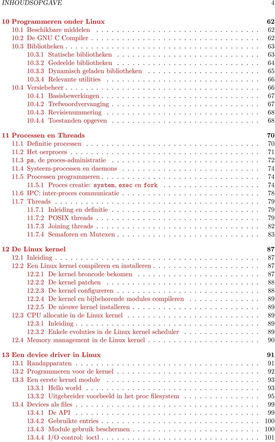 ............................. 66 10.4 Versiebeheer...................................... 66 10.4.1 Basisbewerkingen............................... 67 10.4.2 Trefwoordvervanging............................. 67 10.4.3 Revisienummering.