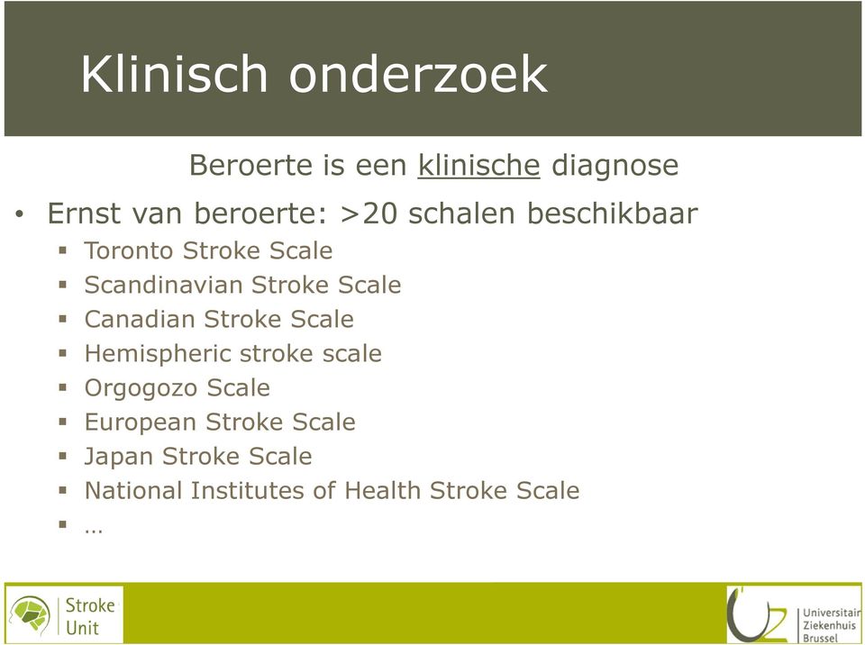 Stroke Scale Canadian Stroke Scale Hemispheric stroke scale Orgogozo