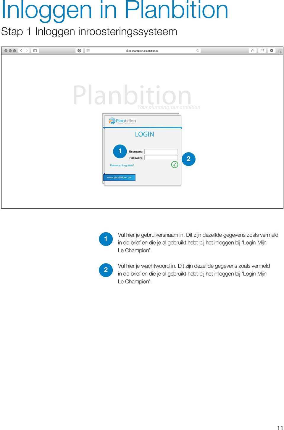 planbition.com Vul hier je gebruikersnaam in.