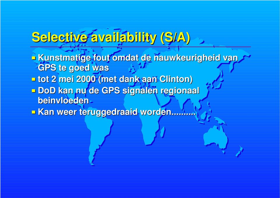 (met dank aan Clinton) DoD kan nu de GPS signalen