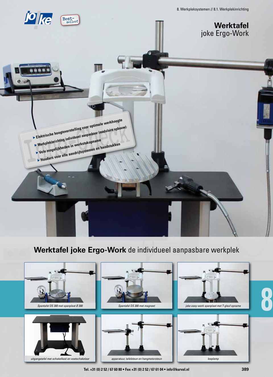 mogelijkheden in werkstukopname Houders voor alle aandrijfsystemen en handstukken Werktafel joke Ergo-Work de individueel aanpasbare werkplek Spantafel DS 300