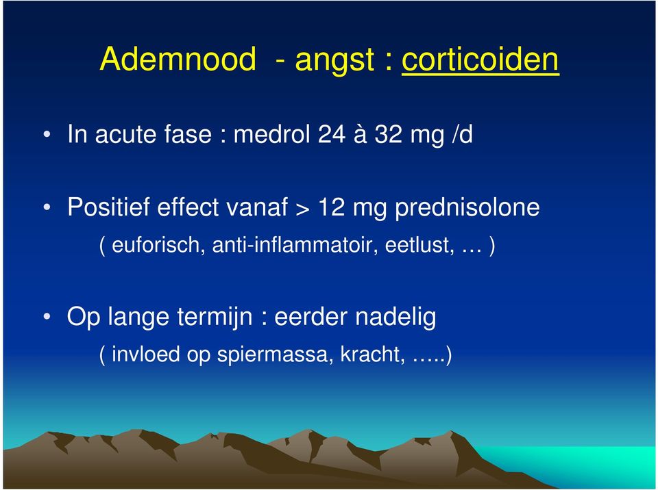 prednisolone ( euforisch, anti-inflammatoir, eetlust, )