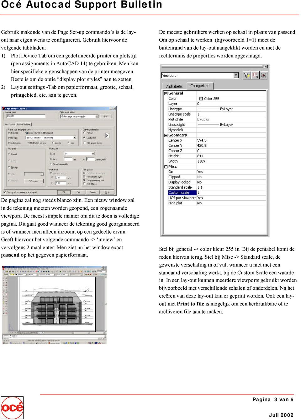 Men kan hier specifieke eigenschappen van de printer meegeven. Beste is om de optie display plot styles aan te zetten. 2) Layout settings -Tab om papierformaat, grootte, schaal, printgebied, etc.