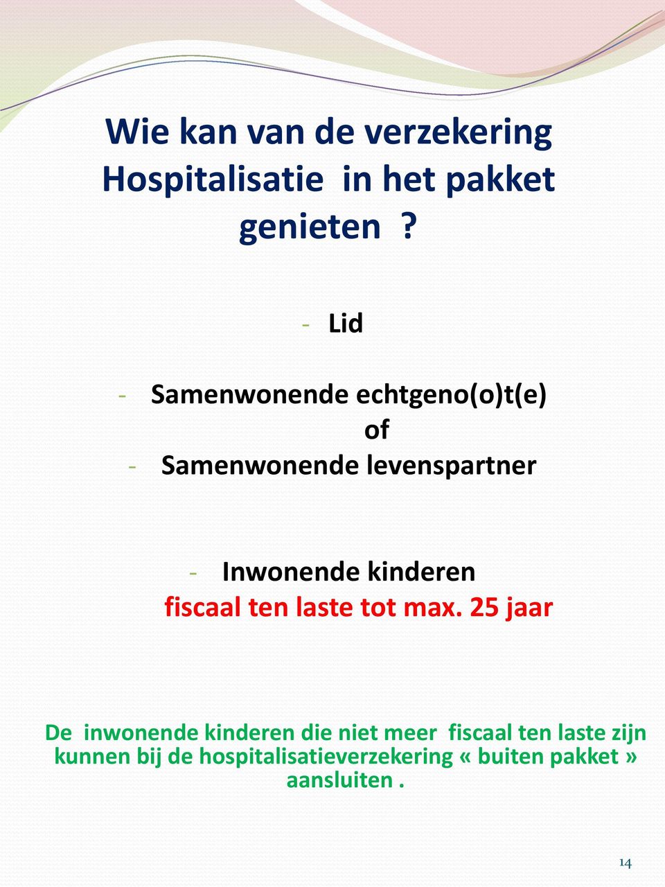 Inwonende kinderen fiscaal ten laste tot max.