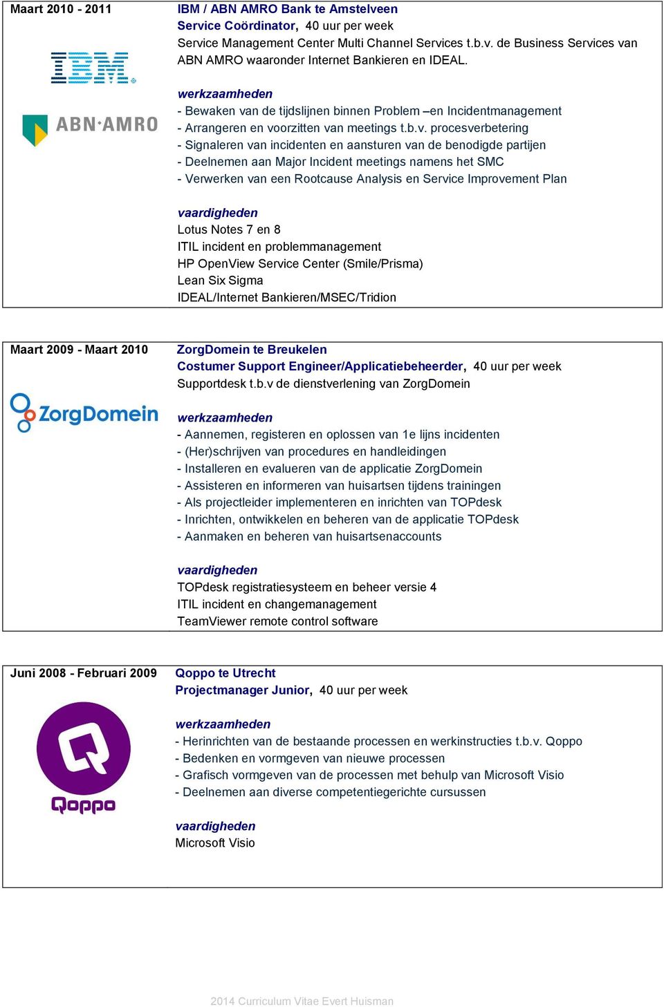 n de tijdslijnen binnen Problem en Incidentmanagement - Arrangeren en vo