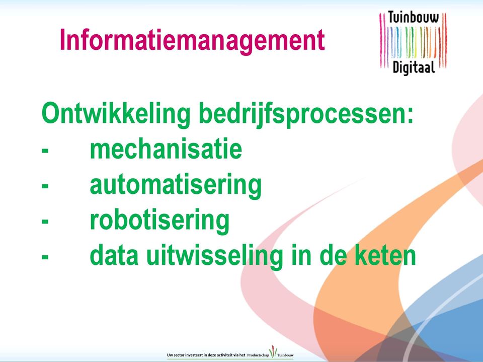 - mechanisatie - automatisering