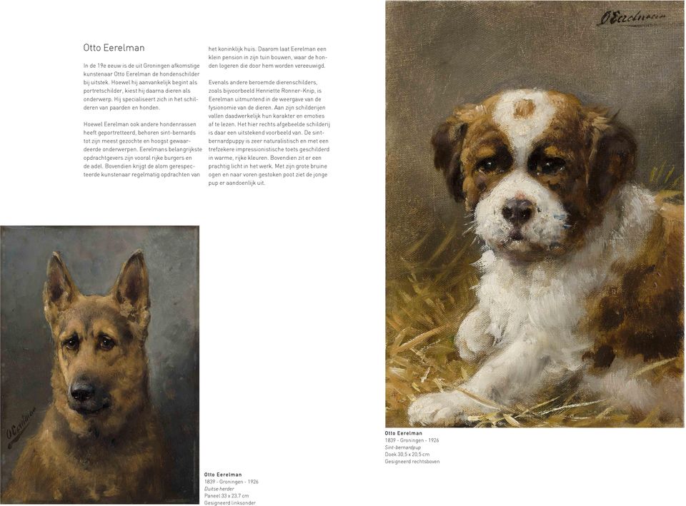 Hoewel Eerelman ook andere hondenrassen heeft geportretteerd, behoren sint-bernards tot zijn meest gezochte en hoogst gewaardeerde onderwerpen.
