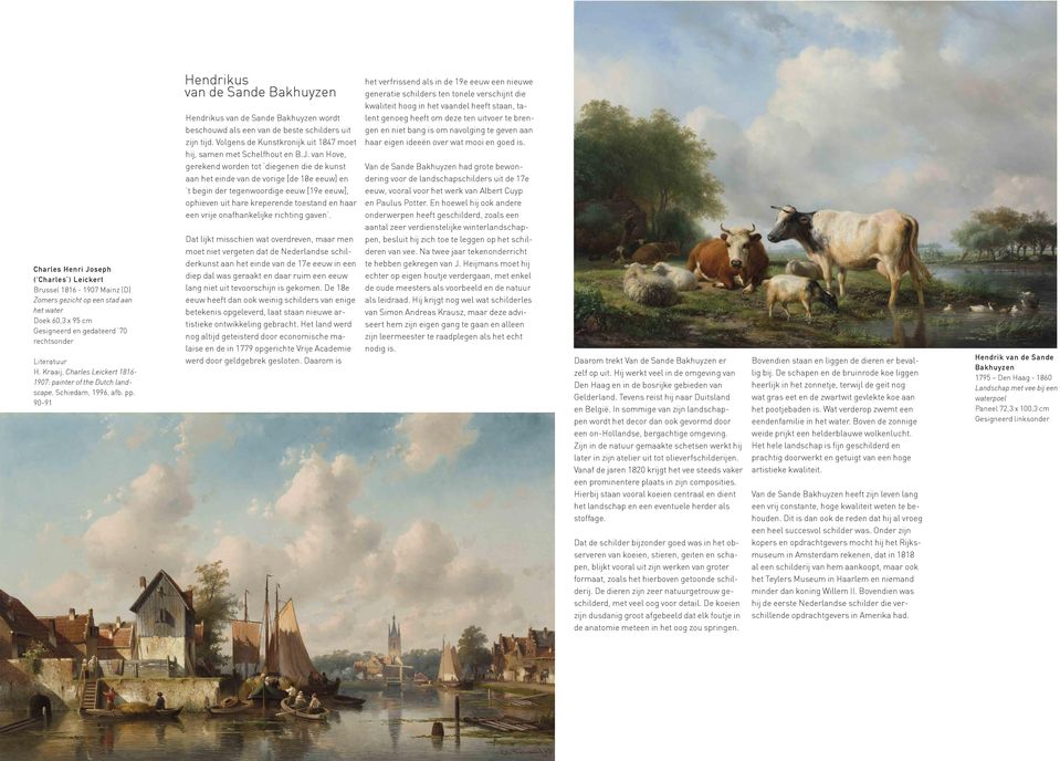 90-91 Hendrikus van de Sande Bakhuyzen Hendrikus van de Sande Bakhuyzen wordt beschouwd als een van de beste schilders uit zijn tijd.