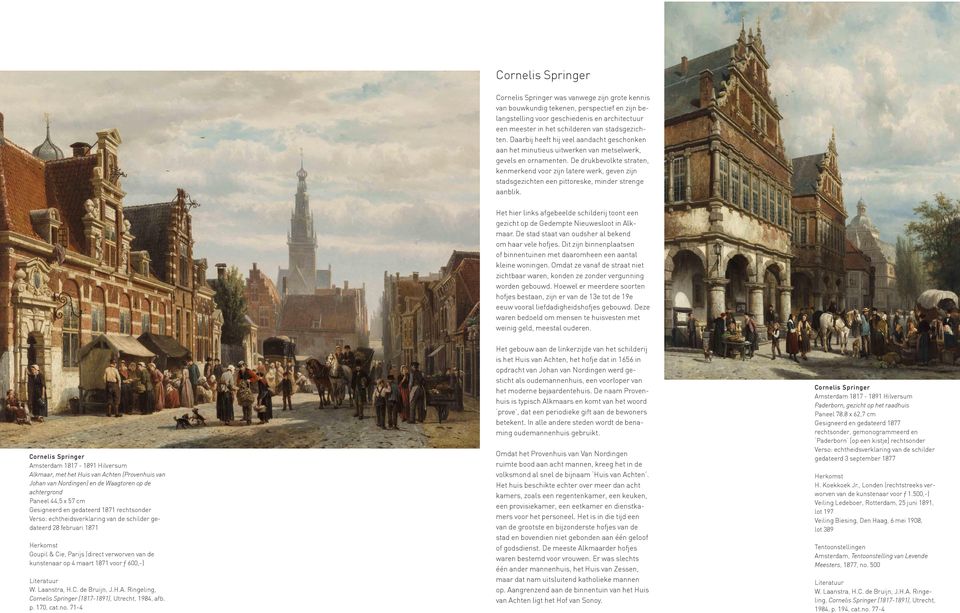De drukbevolkte straten, kenmerkend voor zijn latere werk, geven zijn stadsgezichten een pittoreske, minder strenge aanblik.