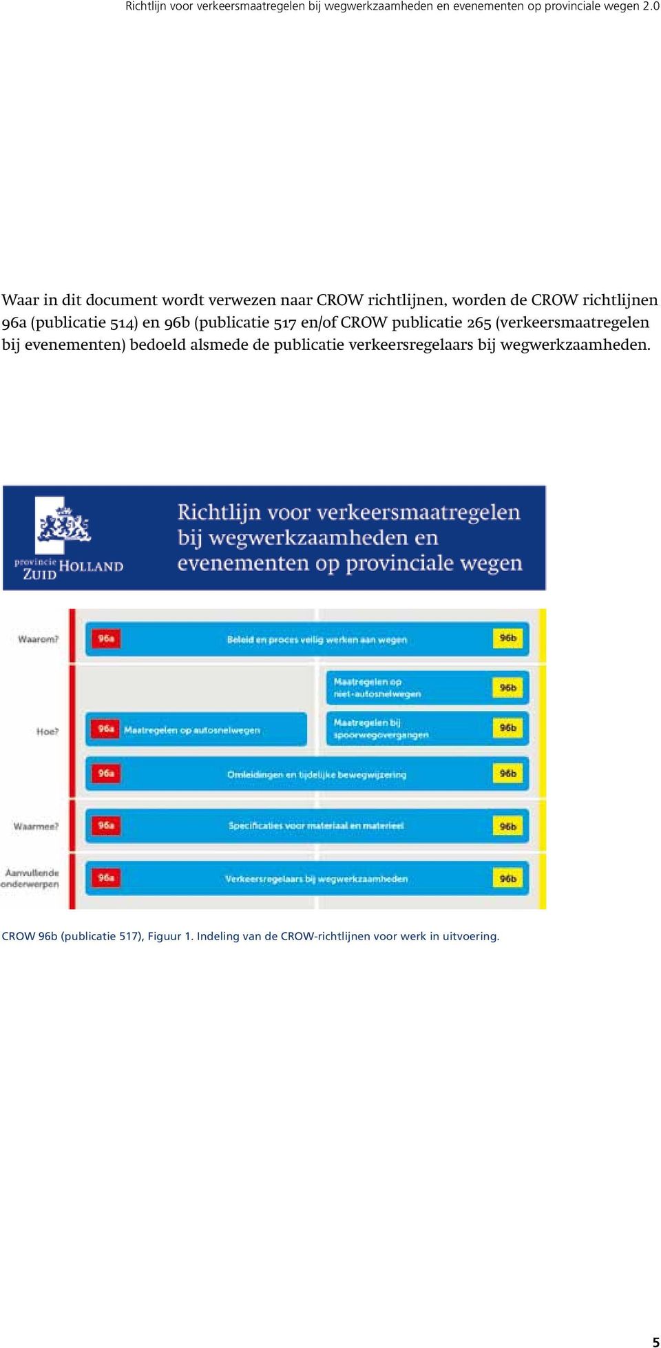 96b (publicatie 517 en/of CROW publicatie 265 (verkeersmaatregelen bij evenementen) bedoeld alsmede de publicatie