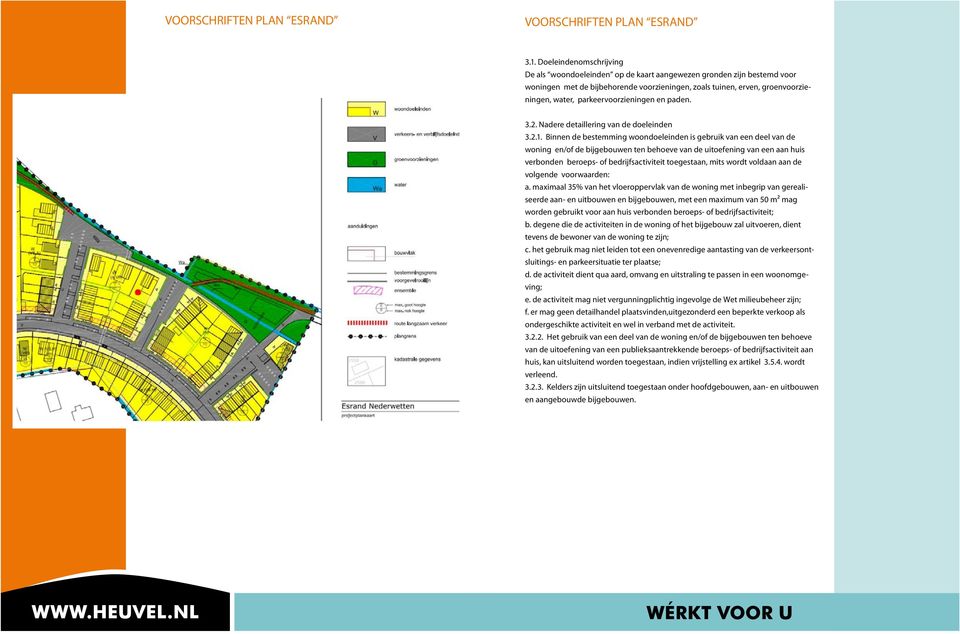 parkeervoorzieningen en paden. 3.2. Nadere detaillering van de doeleinden 3.2.1.