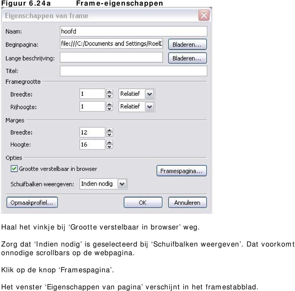 weg. Zorg dat Indien nodig is geselecteerd bij Schuifbalken weergeven.