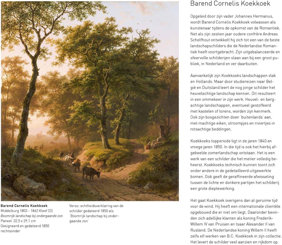Zijn uitgebalanceerde en sfeervolle schilderij en slaan aan bij een groot publiek, in Nederland en ver daarbuiten. Aanvankelijk zijn Koekkoeks landschappen vlak en Hollands.