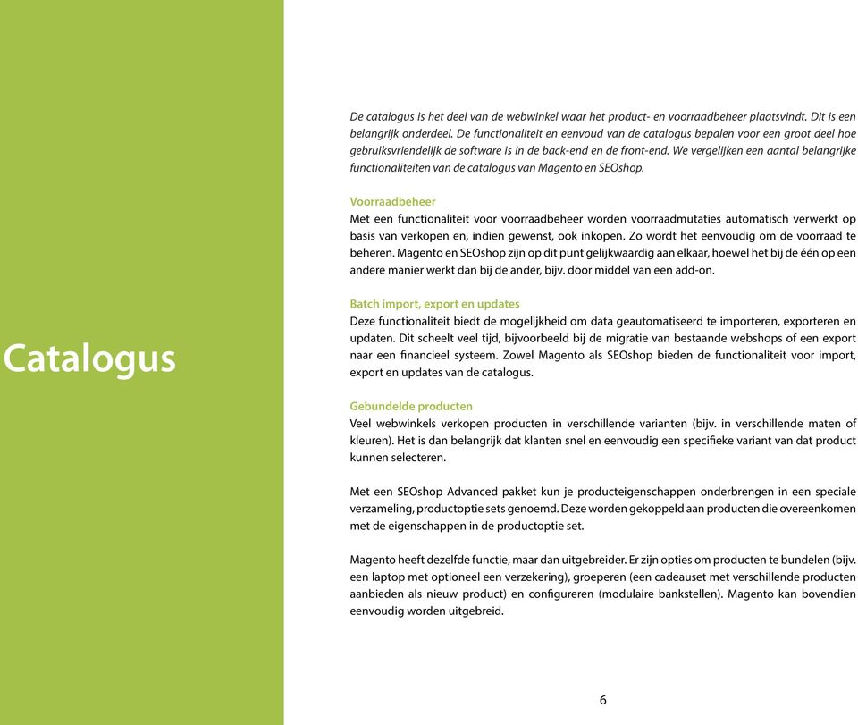 We vergelijken een aantal belangrijke functionaliteiten van de catalogus van Magento en SEOshop.