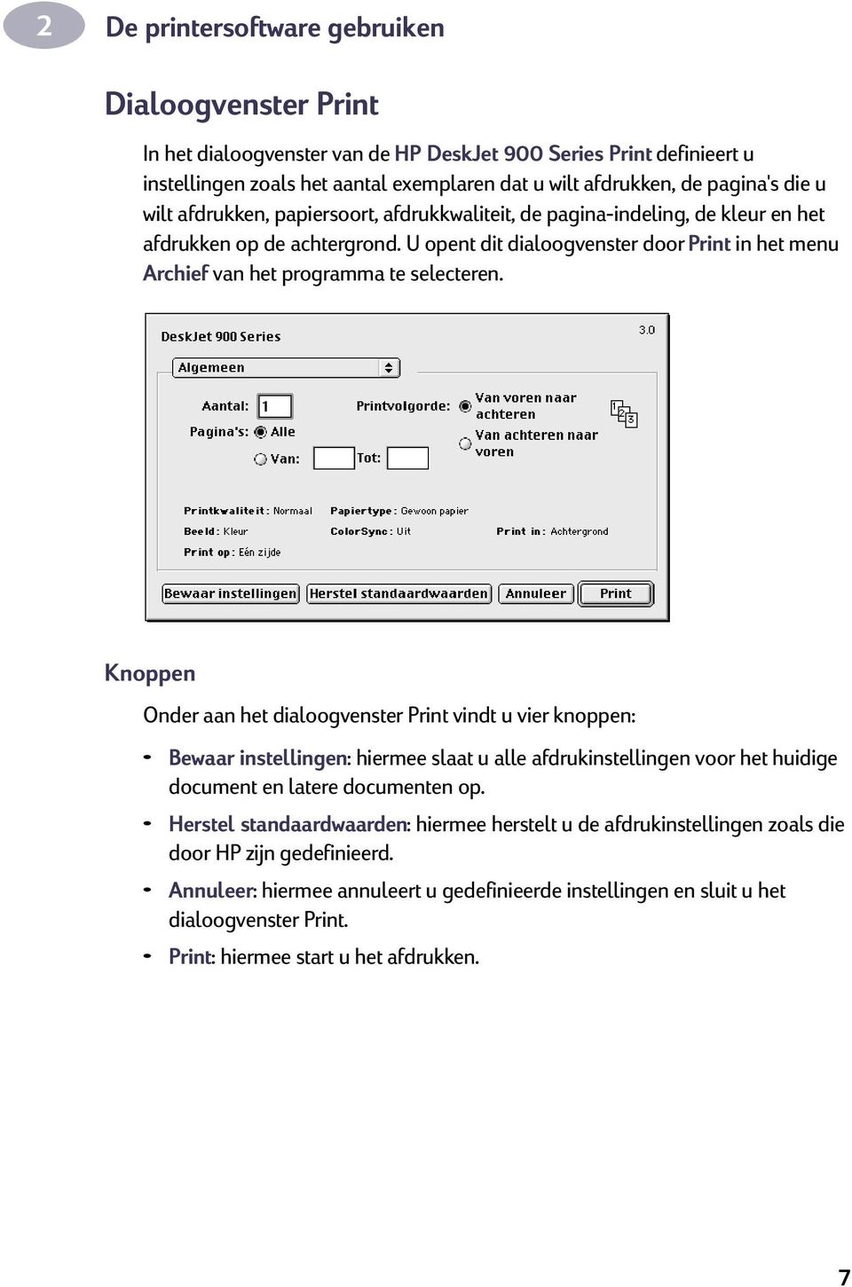 U opent dit dialoogvenster door Print in het menu Archief van het programma te selecteren.