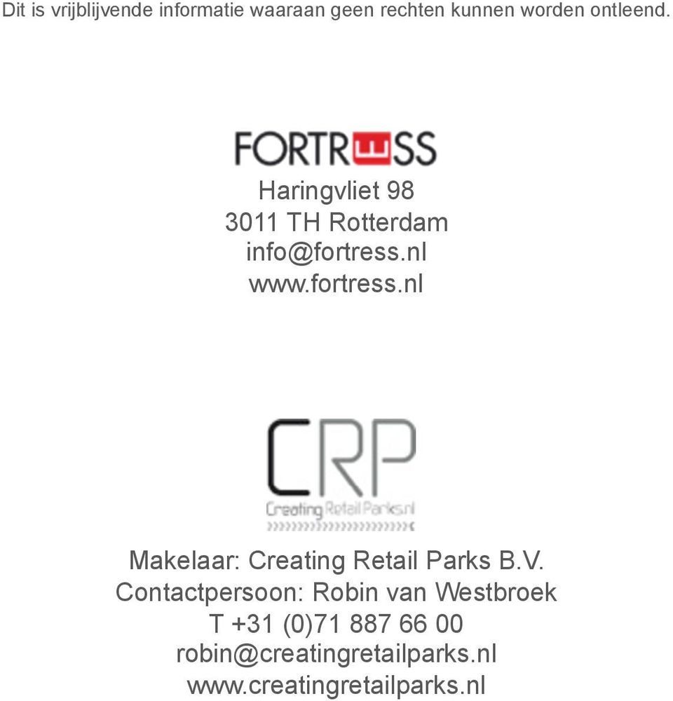 nl www.fortress.nl Makelaar: Creating Retail Parks B.V.