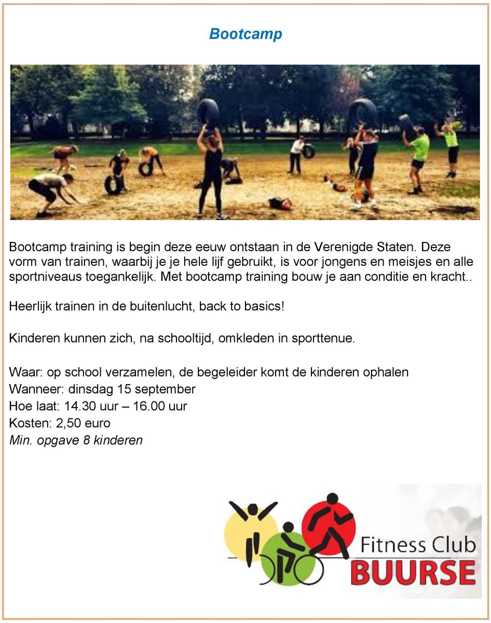 Met bootcamp training bouw je aan conditie en kracht.. Heerlijk trainen in de buitenlucht, back to basics!