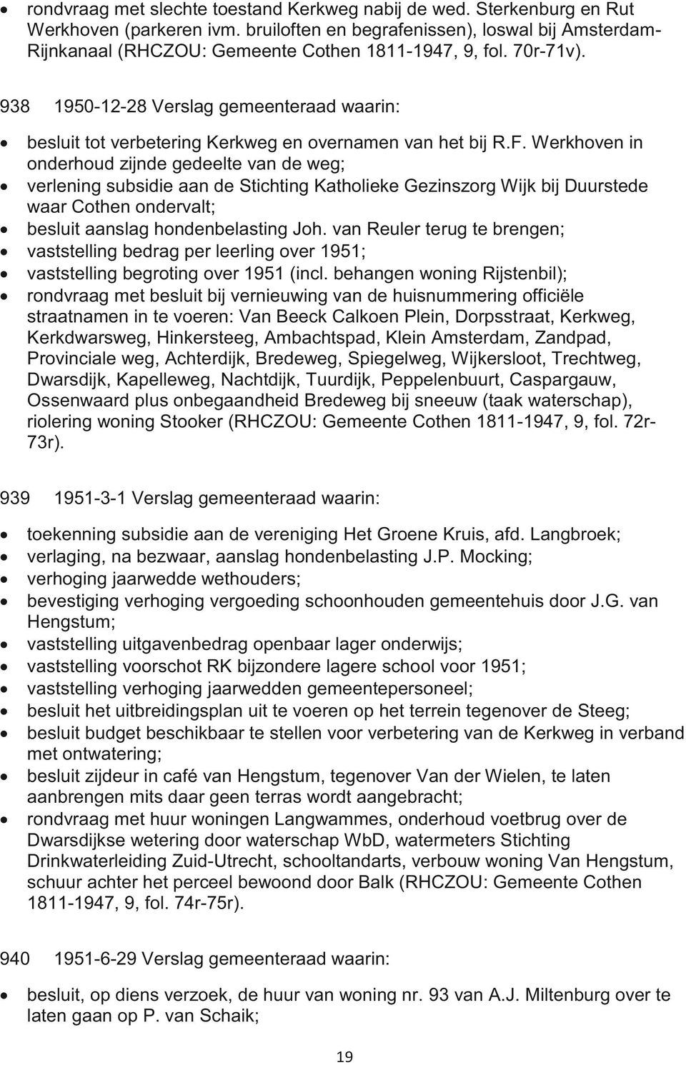 938 1950-12-28 Verslag gemeenteraad waarin: besluit tot verbetering Kerkweg en overnamen van het bij R.F.