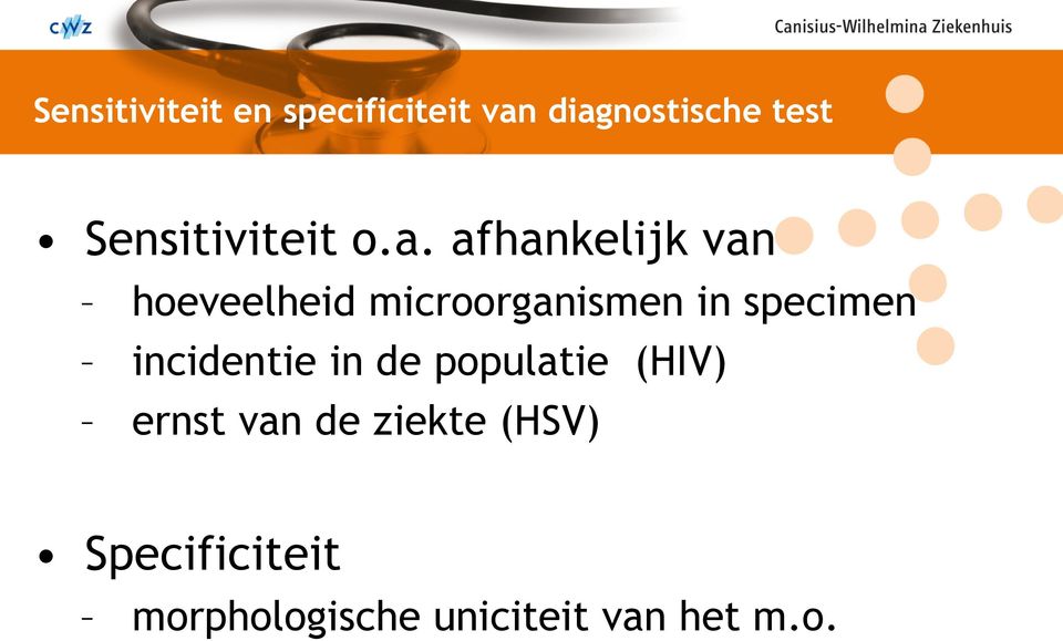 afhankelijk van hoeveelheid microorganismen in specimen