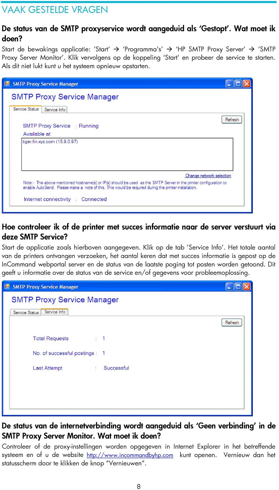 Hoe controleer ik of de printer met succes informatie naar de server verstuurt via deze SMTP Service? Start de applicatie zoals hierboven aangegeven. Klik op de tab Service Info.