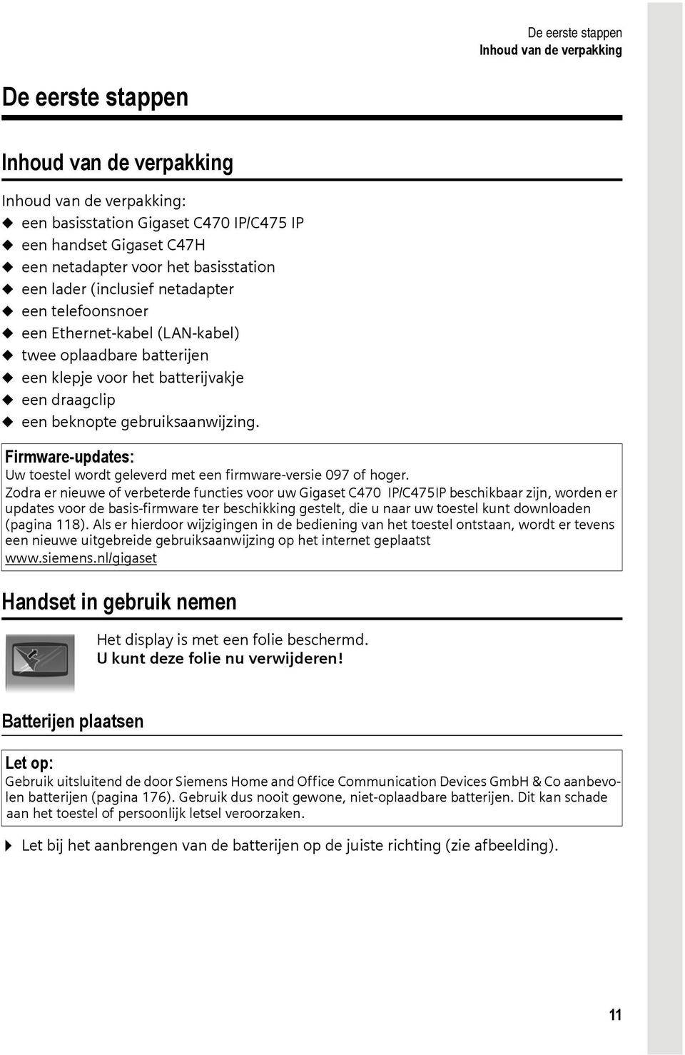 beknopte gebruiksaanwijzing. Firmware-updates: Uw toestel wordt geleverd met een firmware-versie 097 of hoger.