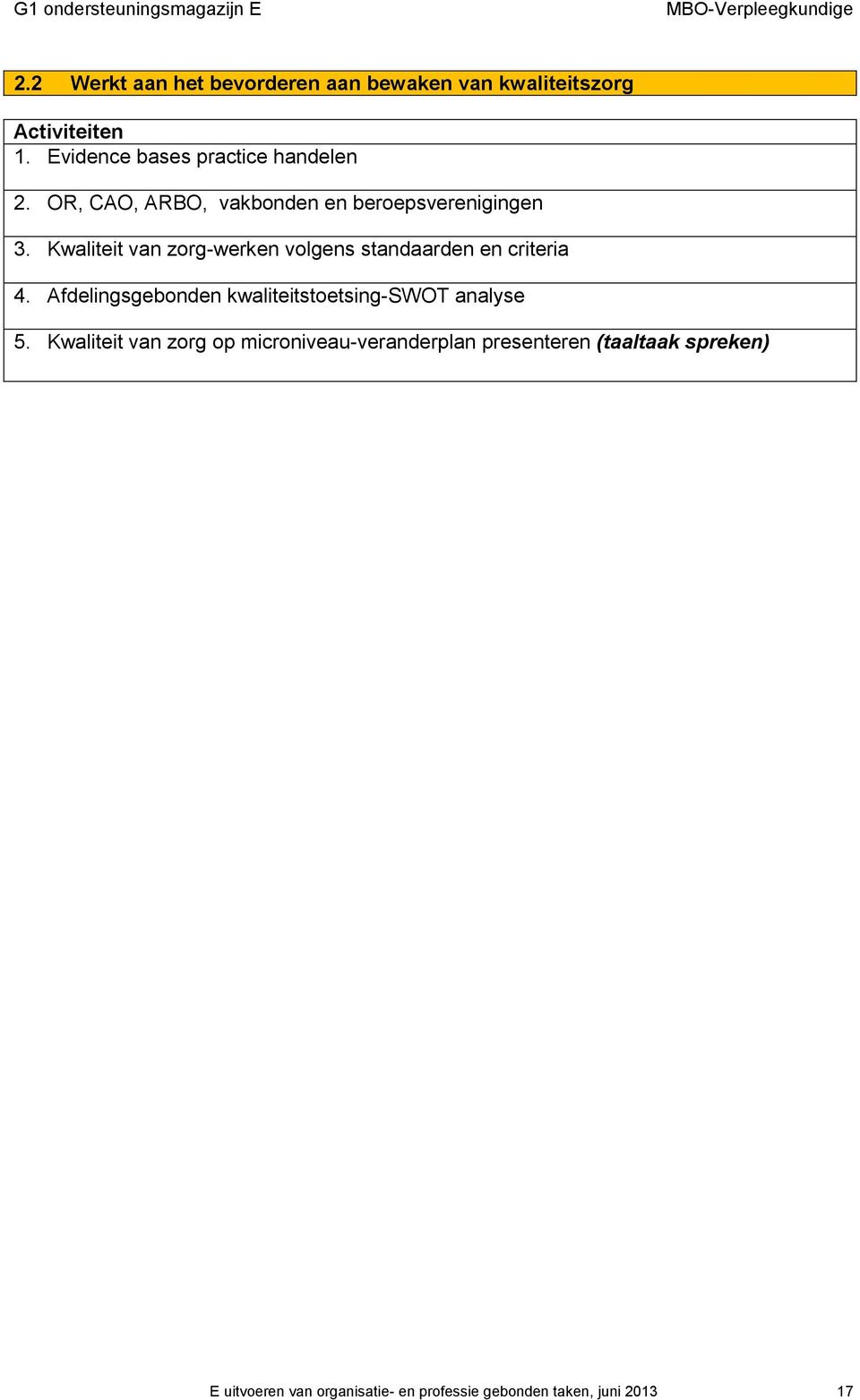 Kwaliteit van zorg-werken volgens standaarden en criteria 4.