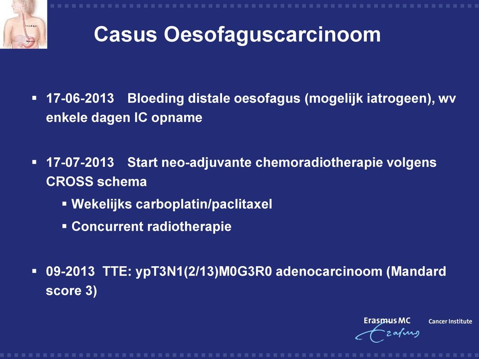 chemoradiotherapie volgens CROSS schema Wekelijks carboplatin/paclitaxel