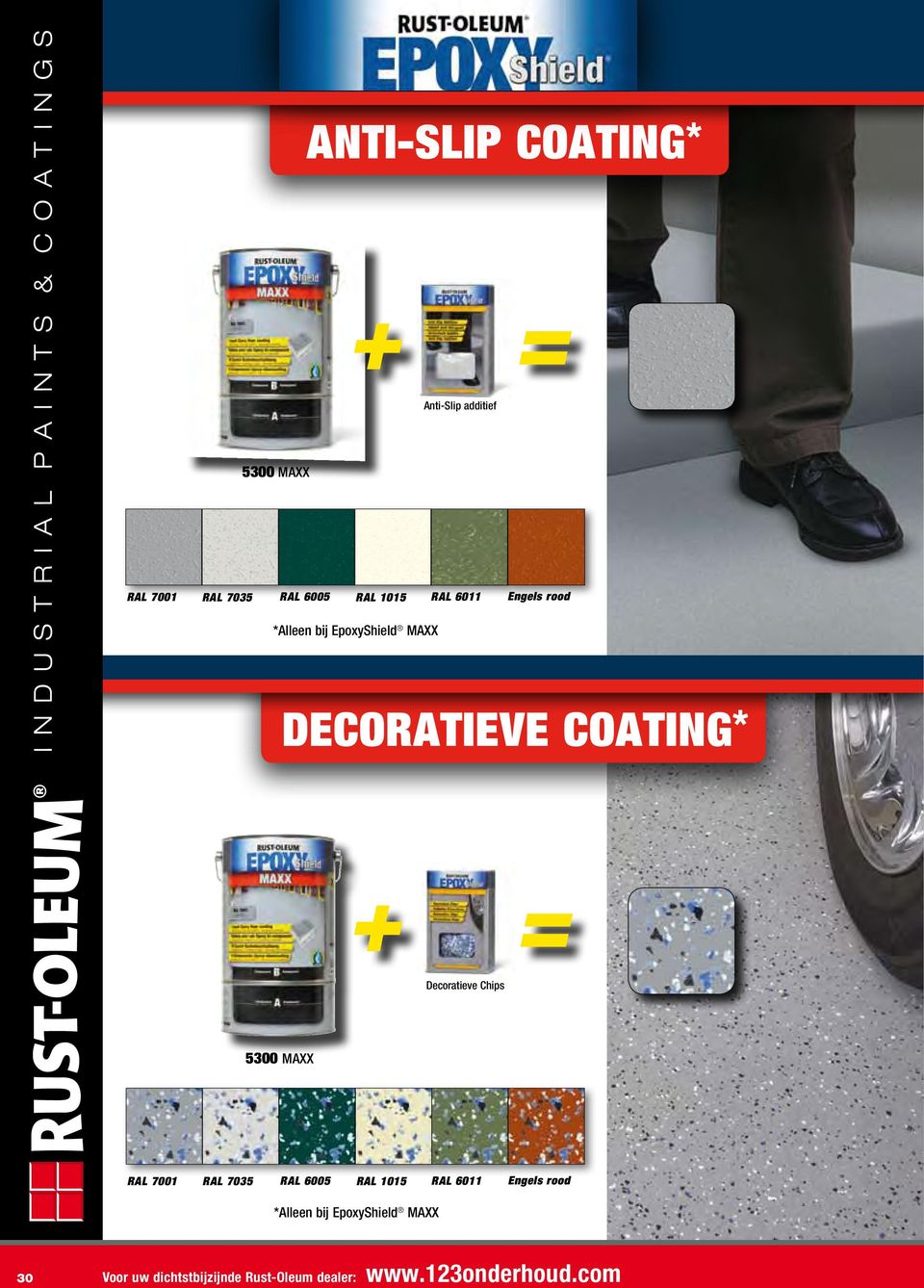 DECORATIEVE COATING* + = Decoratieve Chips 5300  30 Voor uw dichtstbijzijnde Rust-Oleum dealer: