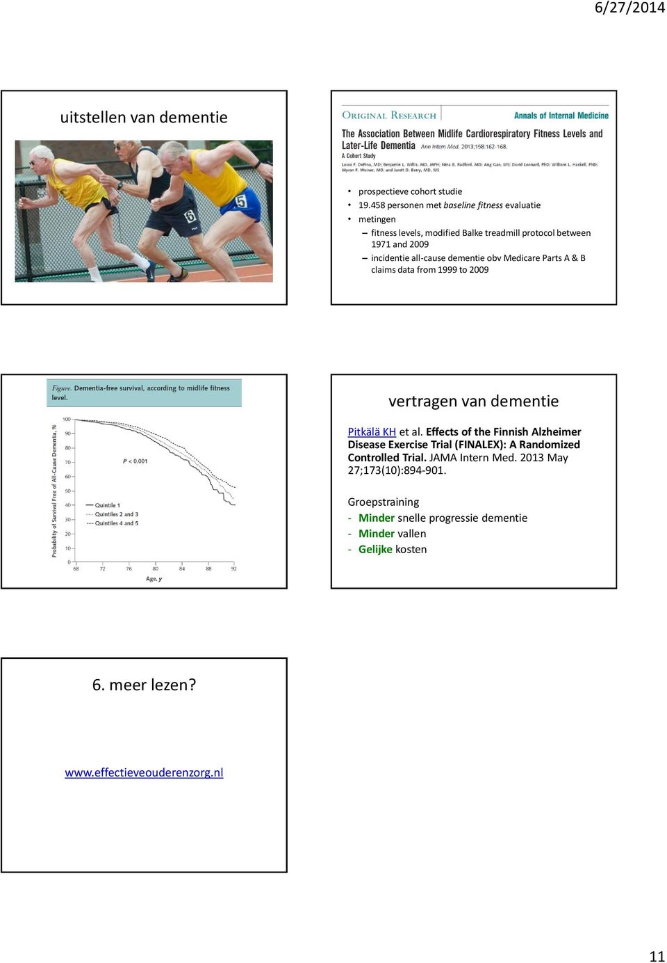 all-cause dementie obv Medicare Parts A & B claims data from 1999 to 2009 vertragen van dementie Pitkälä KH et al.